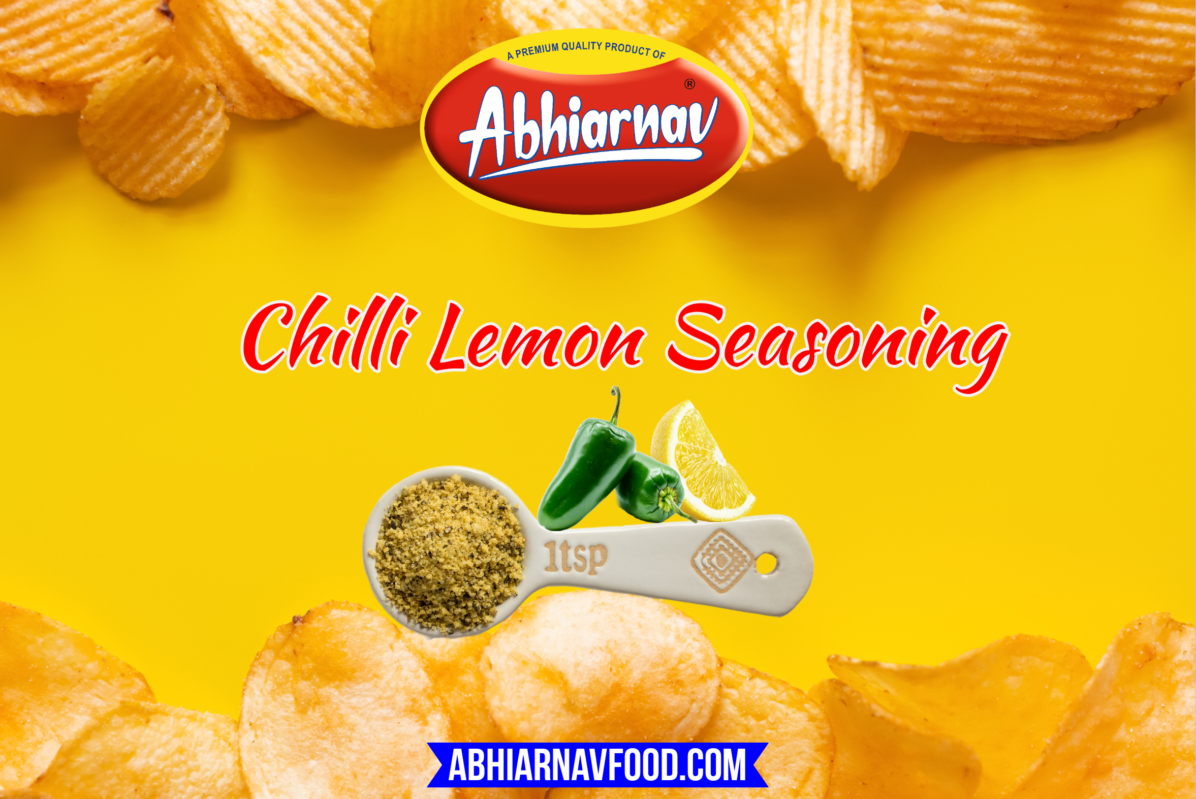 The image is a promotional graphic for Abhiarnav's Chilli Lemon Seasoning. Here's a quick breakdown of the visual elements:Brand: Abhiarnav (logo prominently at the top). Flavor Highlighted: Chilli Lemon Seasoning (bold red text in a playful font). Visual Ingredients: A green chilli, a lemon wedge, and a teaspoon of the seasoning blend. Background: Bright yellow with ridged potato chips, emphasizing a snack context. Website: ABHIARNAVFOOD.COM (highlighted in a bold blue ribbon at the bottom). If you'd like edits or variations of this image (e.g., for social media, product packaging, or banners), just let me know!